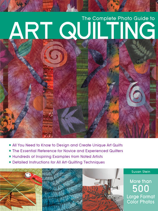 Title details for The Complete Photo Guide to Art Quilting by Susan Stein - Available